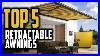 Best-Retractable-Awning-Reviews-In-2022-Top-5-Stylish-Retractable-Awnings-For-Your-Home-01-by